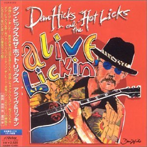 Dan Hicks Alive & Lickin