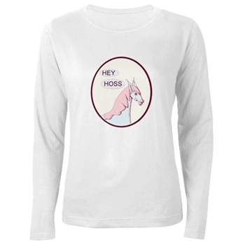 Provocative Hey Hoss Long Sleeve Tee Shirt!